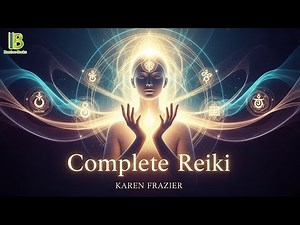 Complete Reiki: The All-in-One Reiki Manual For Deep Healing And Spiritual Growth - Karen Frazier