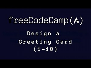 freeCodeCamp - Design A Greeting Card (1-10)