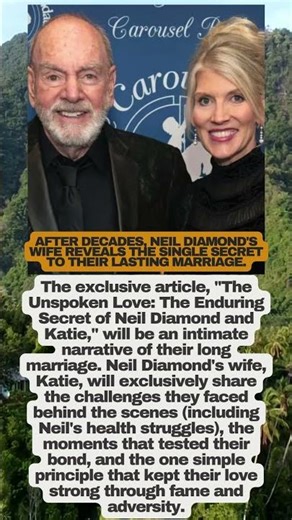 Neil Diamond's Enduring Marriage Secret Revealed! Exclusive from His Wife ❤️ #neildiamond