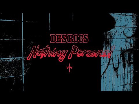Des Rocs - Nothing Personal (Official Video Experience)