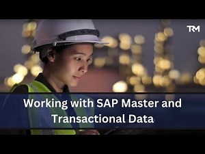 Working with SAP Master and Transactional Data