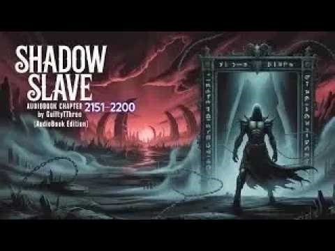 Shadow Slave AudioBook Chapter 2151 – 2200 | by KevinTv AudioBook #kevinaudio.com #audiobook #kevin