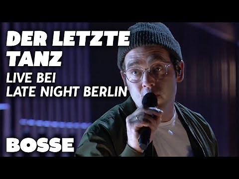 Bosse - Der letzte Tanz (Live @Late Night Berlin )