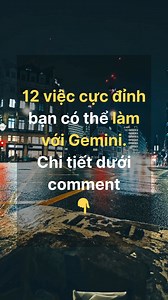 12 việc cực đỉnh bạn có thể làm với Gemini. Chi tiết dưới comment 👇 | Ứng Dụng AI Mỗi Ngày