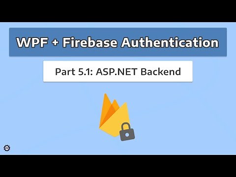 Creating an ASP.NET Firebase Authentication API - WPF + FIREBASE AUTHENTICATION #5.1