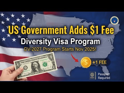 US Government Adds $1 Fee to Diversity Visa Program - What You Need to Know!
