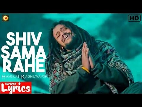 Shiv sama rahe mujhme song || Shiv sama rahe Lyrical Video | शिव समा रहे | Hansraj Raghuwansi