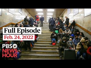 PBS NewsHour full episode, Feb. 24, 2022