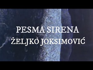 Željko Joksimović - Pesma Sirena | (Official Lyric Video)