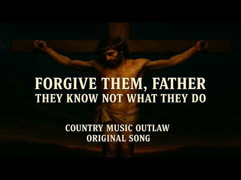 Forgive Them, Father They Know Not What They Do - The Tragic Ballad Of Jesus Christ