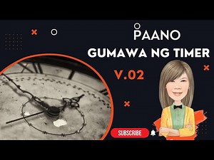 PAANO GUMAWA NG TIMER. VERSION 0.2Ms. Mariae