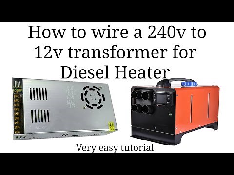 How to wire a 240v to 12v transformer for chinese diesel heater, led lights etc