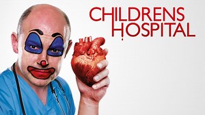 Childrens Hospital - Adult Swim Series - Where To Watch