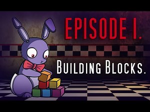 Five Nights at Chibis. EPISODE 1: Building Blocks