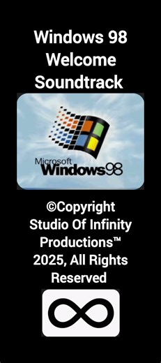 Windows 98 Welcome Soundtrack/S.O.I™#windows #windows98 #microsoft #studioofinfinity