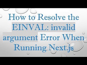 How to Resolve the EINVAL: invalid argument Error When Running Next.js