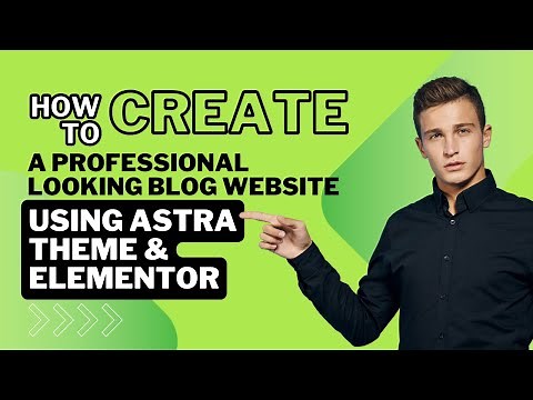 Create a Professional Blog Website with Astra Theme & Elementor | Step-by-Step Guide