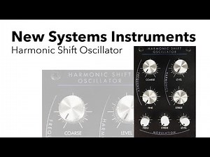 New Systems Instruments - Harmonic Shift Oscillator