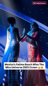16K views · 790 reactions | Mexico’s Fatima Bosch is crowned Miss Universe 2025, shining bright with grace, power and unmatched confidence. A historic win for Mexico!  Congratulations ❤️ . . . #IndiaForums #MissUniverse2025 #FatimaBosch | India Forums | Facebook