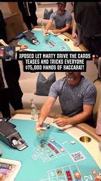Xposed Let's Marty Drive The Cards Teases and Tricks Everyone $75,000 Hands Of Baccarat!