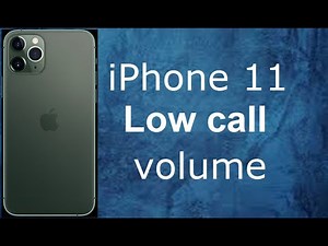 Fixed: iPhone 11 Low call volume issue