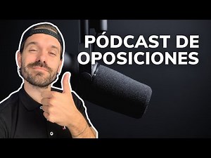Los mejores PÓDCAST de OPOSICIONES 🎙️ [recopilación]