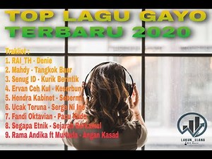 TOP LAGU GAYO TERBARU 2020 - Pilihan Terbaik + enak Didengar