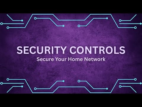 Security Controls: Secure Your Home Network