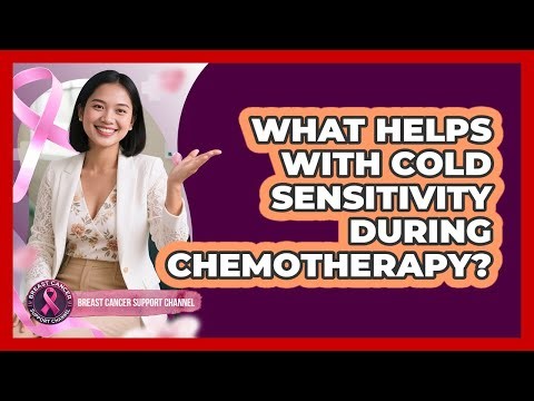 What Helps With Cold Sensitivity During Chemotherapy?