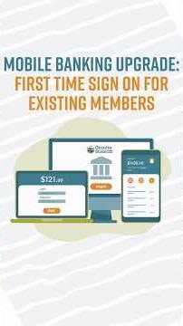 Mobile Banking Upgrade: First Time Sign on for Existing Members