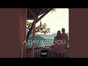 A Day With You. Theme