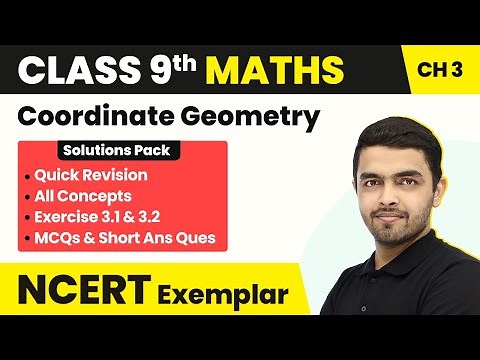 Coordinate Geometry - Ex 3.1 & 3.2 (All Questions Solved) | Class 9 Maths Unit 3 NCERT Exemplar
