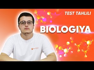 DTM-2021 standartidagi 20 ta yangi testlarning tahlili | Biologiya | Asosiy fan