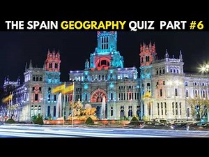 The Spain Geography Quiz 🥘 🗺️ Part #6