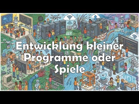 Entwicklung kleiner Programme oder Spiele
