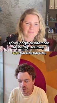 From Google to Intercom: AI Startup Journey