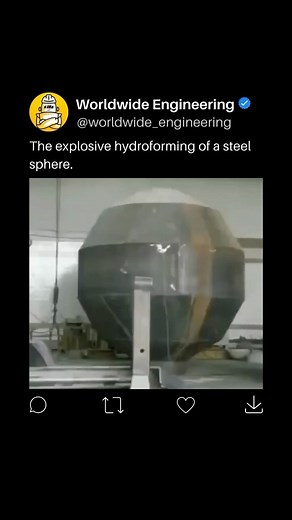 WORLDWIDE ENGINEERING 🌍 | Explosive hydroforming of a steel sphere is a process where a steel sphere is shaped using the power of a controlled explosion. Instead of... | Instagram