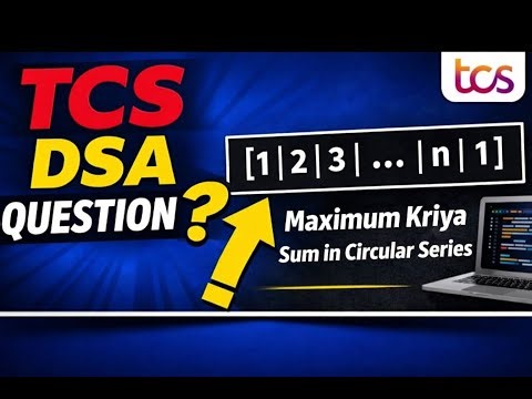 TCS PYQ (12 Nov 2025) | Maximum Kriya Sum in Circular Series | Step-by-Step Solution