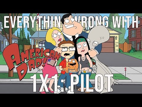 Everything Wrong With American Dad - "Pilot"
