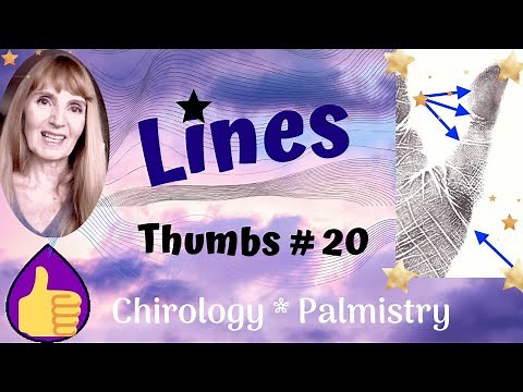 Lines - Thumbs # 20 - Chirology - Palm Reading