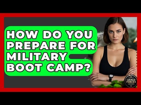 How Do You Prepare For Military Boot Camp? - Armed Forces Insider