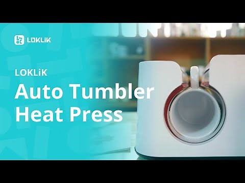 Introducing LOKLiK Auto Tumbler Heat Press - customise mugs and tumblers