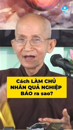 Cách làm chủ nhân quả nghiệp báo ra sao? #shorts #nhanqua #nghiepbao