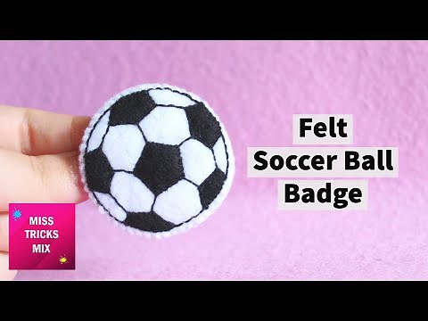 DIY: Easy Soccer Ball Felt Badge Tutorial | Felt Craft | World Cup Craft.