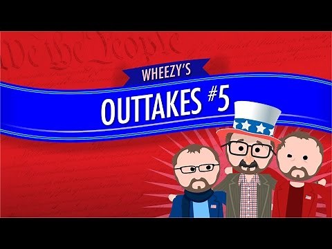 Outtakes #5: Crash Course Government and Politics