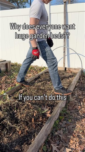 Why does everyone want Huge garden beds?? 🙃
