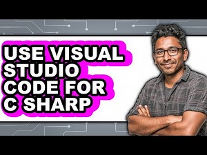How to Use Visual Studio Code for C Sharp (full Guide)