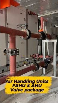 كل ما تحتاج معرفته عنAHU Valve Package وطرق التشغيل اثناء ال Flushing