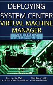 Deploying System Center Virtual Machine Manager Volume 2