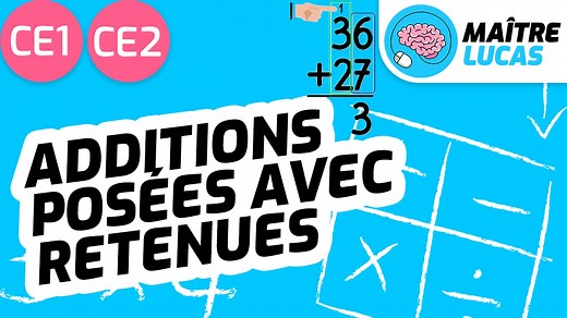 Les additions posées avec retenues - Maths CP - CE1 - CE2 - Cycle 2